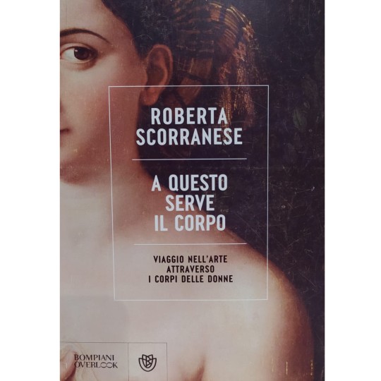 A questo serve il corpo. Viaggio nell'arte attraverso i corpi delle donne